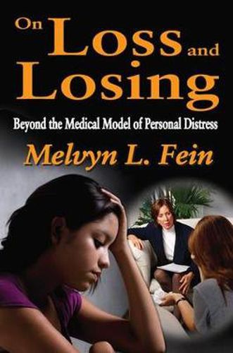 Cover image for On Loss and Losing: Beyond the Medical Model of Personal Distress