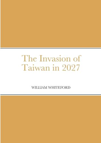Cover image for The Invasion of Taiwan in 2027