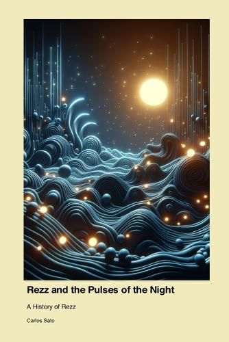 Cover image for Rezz and the Pulses of the Night
