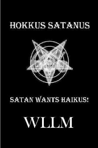 Hokkus Satanus, Satan Wants Haikus!