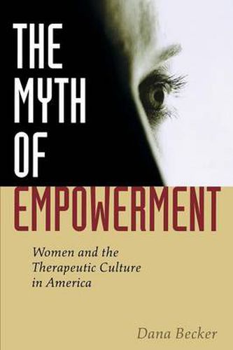 The Myth of Empowerment: Women and the Therapeutic Culture in America