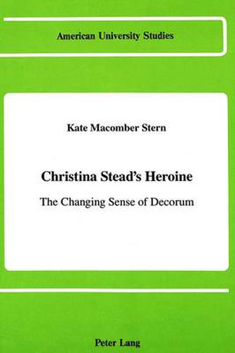 Christina Stead's Heroine: The Changing Sense of Decorum