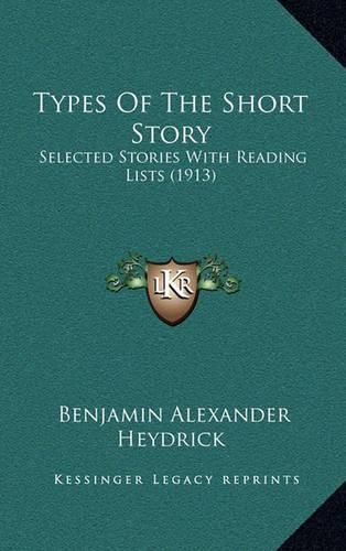 Cover image for Types of the Short Story: Selected Stories with Reading Lists (1913)