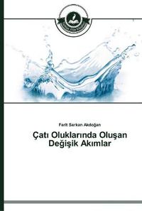 Cover image for Cat&#305; Oluklar&#305;nda Olu&#351;an De&#287;i&#351;ik Ak&#305;mlar