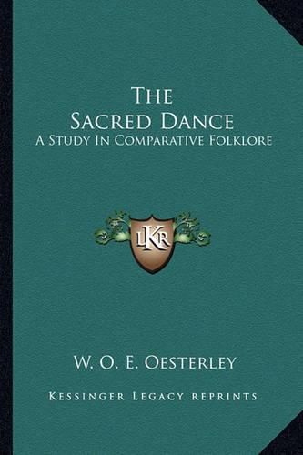 Cover image for The Sacred Dance: A Study in Comparative Folklore