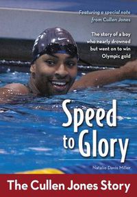 Cover image for Speed to Glory: The Cullen Jones Story