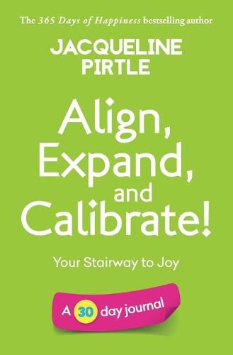 Cover image for Align, Expand, and Calibrate - Your Stairway to Joy: A 30 day journal