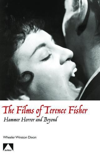 Cover image for The Films of Terence Fisher: Hammer Horror and Beyond