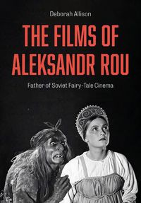 Cover image for The Films of Aleksandr Rou