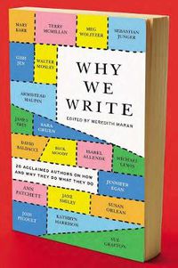 Cover image for Why We Write: 20 Acclaimed Authors on How and Why They Do What They Do