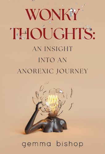 Cover image for Wonky Thoughts: An Insight into an Anorexic Journey