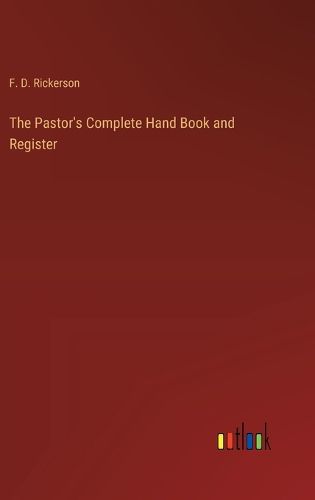 Cover image for The Pastor's Complete Hand Book and Register