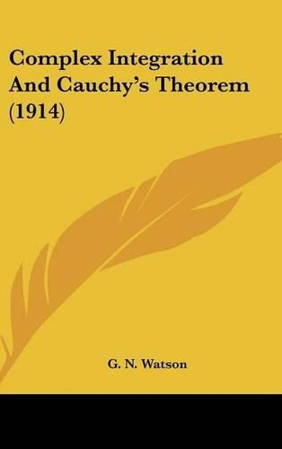 Cover image for Complex Integration and Cauchy's Theorem (1914)