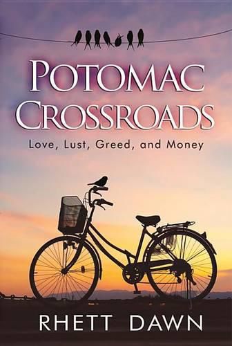 Cover image for Potomac Crossroads: Love, Lust, Greed and Money