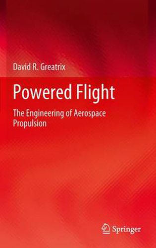 Cover image for Powered Flight: The Engineering of Aerospace Propulsion