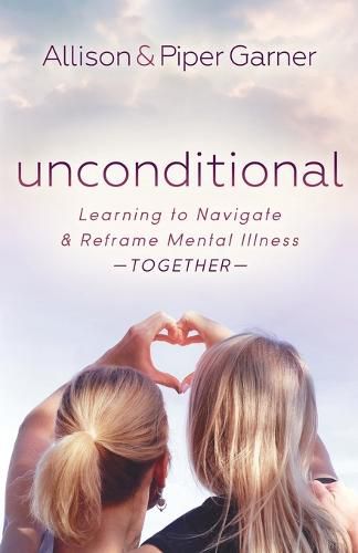 Cover image for Unconditional: Learning to Navigate and Reframe Mental Illness Together