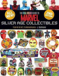 Cover image for The Full-Color Guide to Marvel Silver Age Collectibles: From MMMS to Marvelmania