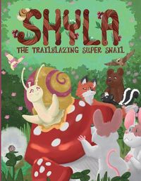 Cover image for Shyla the Trailblazing Super Snail