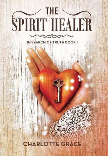 Cover image for The Spirit Healer: In Search of Truth Book I