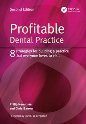 Cover image for Profitable Dental Practice: 8 Strategies for Building a Practice That Everyone Loves to Visit, Second Edition