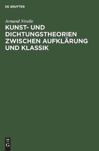 Cover image for Kunst- und Dichtungstheorien zwischen Aufklarung und Klassik
