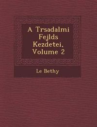 Cover image for A T Rsadalmi Fejl D S Kezdetei, Volume 2