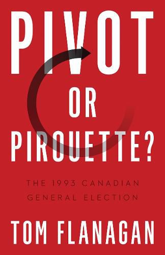 Cover image for Pivot or Pirouette?: The 1993 Canadian General Election