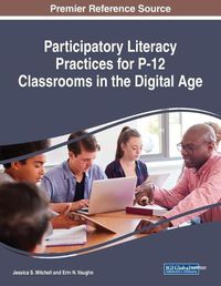 Cover image for Participatory Literacy Practices for P-12 Classrooms in the Digital Age