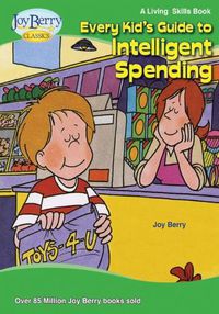 Cover image for Every Kid's Guide to Intelligent Spending