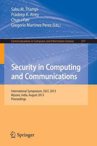 Cover image for Security in Computing and Communications: International Symposium, SSCC 2013, Mysore, India, August 22-24, 2013. Proceedings