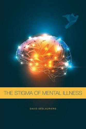 Cover image for The Stigma of Mental Illness: Been There... Maybe, I Could Help?