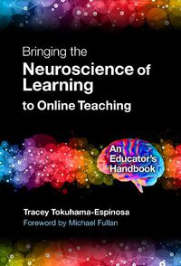 Cover image for Bringing the Neuroscience of Learning to Online Teaching: An Educator's Handbook