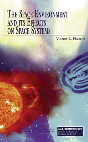 Cover image for The Space Environment and Its Effects on Space Systems