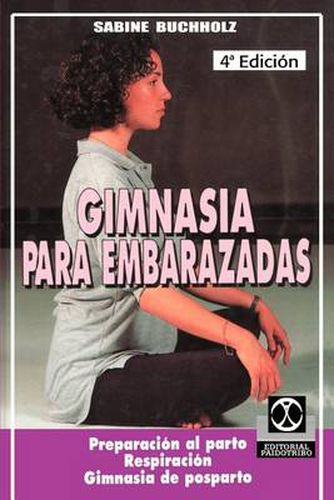 Cover image for Gimnasia Para Embarazadas: Preparacion Al Parto Respiracion Gimnasia De Posparto