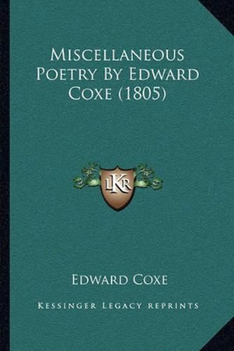 Miscellaneous Poetry by Edward Coxe (1805)