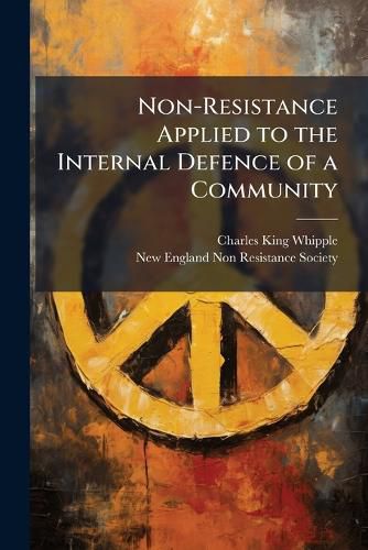 Cover image for Non-Resistance Applied to the Internal Defence of a Community