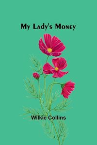 Cover image for My Lady's Money