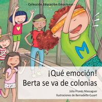 Cover image for !Que emocion! Berta se va de colonias