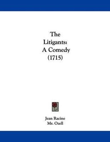 Cover image for The Litigants: A Comedy (1715)