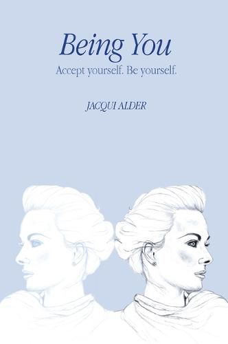 Cover image for Being You: Accept yourself. Be yourself.