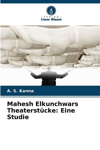 Cover image for Mahesh Elkunchwars Theaterstuecke