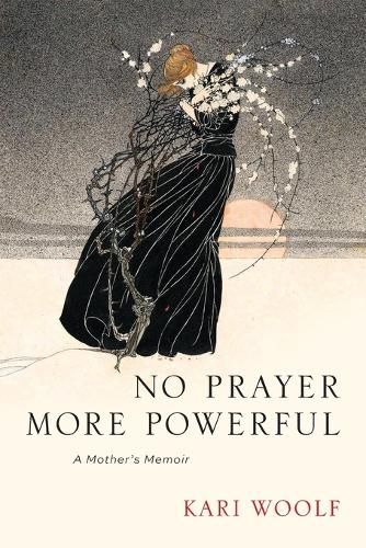 Cover image for No Prayer More Powerful -- A Mother's Memoir