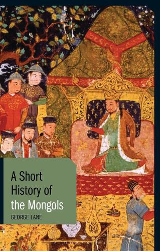 Cover image for A Short History of the Mongols