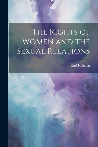 Cover image for The Rights of Women and the Sexual Relations