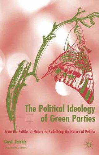 Cover image for The Political Ideology of Green Parties: From the Politics of Nature to Redefining the Nature of Politics