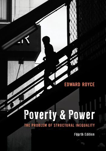 Poverty and Power: The Problem of Structural Inequality