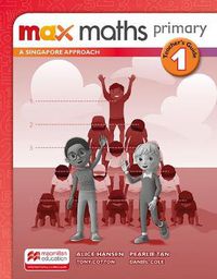 Cover image for Max Maths Primary A Singapore Approach Grade 1 Teacher's Book