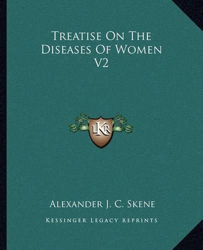 Treatise on the Diseases of Women V2