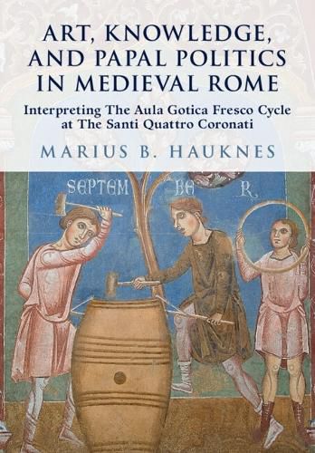 Cover image for Art, Knowledge, and Papal Politics in Medieval Rome