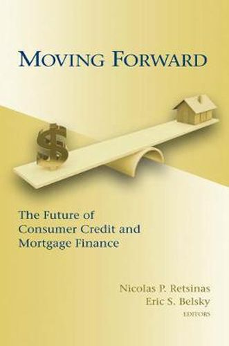 Cover image for Moving Forward: The Future of Consumer Credit and Mortgage Finance